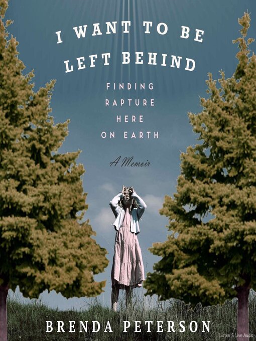 Title details for I Want To Be Left Behind by Brenda Peterson - Available